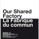 La fabrique du commun au 104, les 26/27/28 mai 2010 La fabrique du commun au 104, les 26/27/28 mai 2010