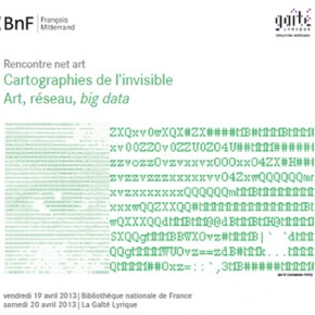 CARTOGRAPHIES DE L'INVISIBLE, 19 avril à la BNF et 20 avril 2013 à la Gaîté Lyrique CARTOGRAPHIES DE L'INVISIBLE, 19 avril à la BNF et 20 avril 2013 à la Gaîté Lyrique